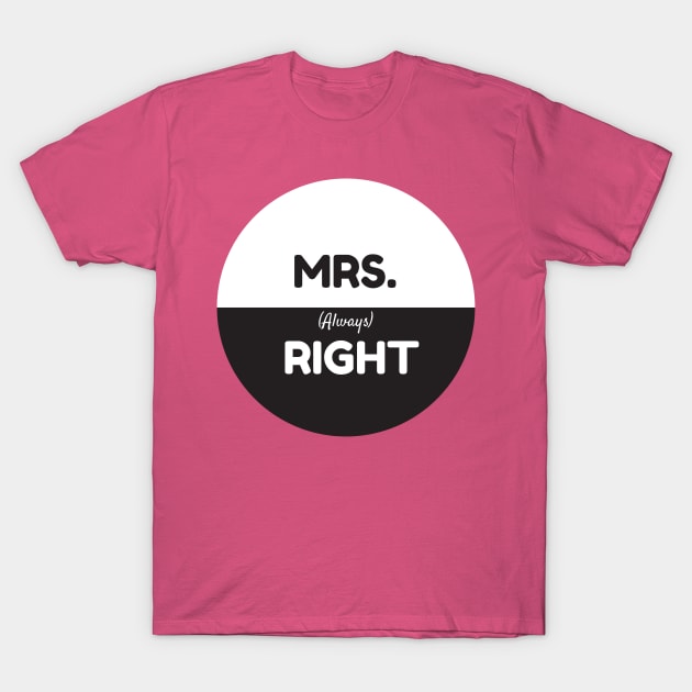 Mrs. Always Right T-Shirt by StyledBySage